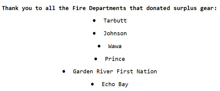 Thank you to the Tarbutt, Johnson, Wawa, Prince, Garden River First Nations, and Echo Bay Fire Departments.